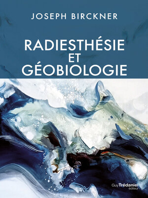 cover image of Radiesthésie et géobiologie